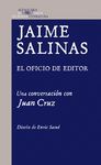 JAIME SALINAS: EL OFICIO DE EDITOR.ALFAGUARA-RUST