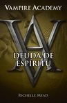 VAMPIRE ACADEMY 5. DEUDA DE ESPIRITU.ALFAGUARA