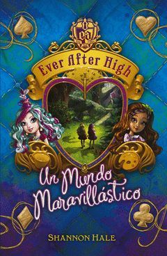 EVER AFTER HIGHT-03.UN MUNDO MARAVILLASTICO.ALFAGUARA-DURA