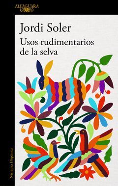 USOS RUDIMENTARIOS DE LA SELVA.ALFAGUARA