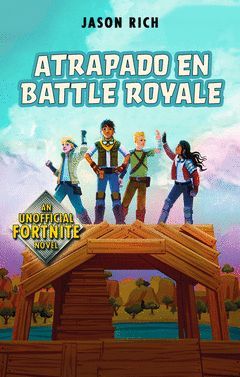 ATRAPADOS EN BATTLE ROYALE (ATRAPADOS EN BATTLE ROYALE 1)