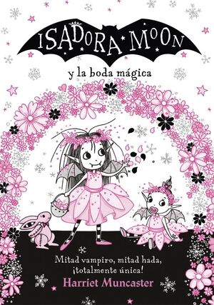 GRANDES HISTORIAS DE ISADORA MOON 3 - ISADORA MOON Y LA BODA MAGICA