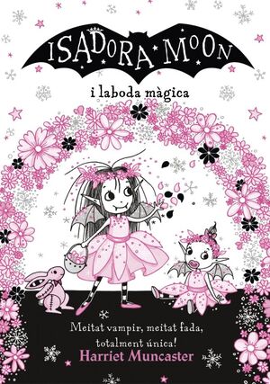 LA ISADORA MOON I LA BODA MAGICA (GRANS HISTORIES DE LA ISADORA MOON 3)