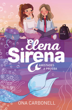 SERIE ELENA SIRENA-002. AMISTADES A PRUEBA