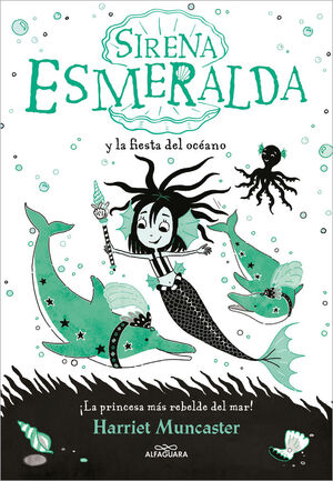 SIRENA ESMERALDA Y LA FIESTA DEL OCÉANO (LA SIRENA ESMERALDA 1)