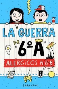 ALERGICOS A 6º B (SERIE LA GUERRA DE 6ºA 1)