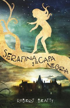 SERAFINA Y LA CAPA NEGRA.ALFAGUARA-JUV-DURA