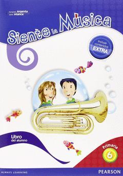 SIENTE LA MÚSICA 6 LIBRO DEL ALUMNO (CONTENIDO EXTRA)