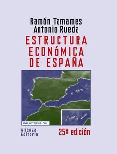 ESTRUCTURA ECONOMICA DE ESPAÑA.ED.08.ALIANZA-G-DURA