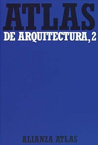 ATLAS DE ARQUITECTURA. 2. DEL ROMANICO A LA ACTUALIDAD