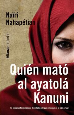 QUIÉN MATÓ AL AYATOLÁ KANUNI. ALIANZA-2013