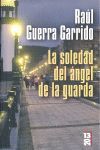 LA SOLEDAD DEL ANGEL DE LA GUARDA
