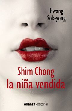 SHIM CHONG. LA NIÑA VENDIDA.ALIANZA-RUST