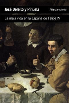 MALA VIDA EN LA ESPAÑA DE FELIPE IV,LA