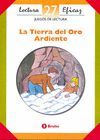 TIERRA DEL ORO ARDIENTE, LA - JUEGO DE LECTURA.BRUÑO