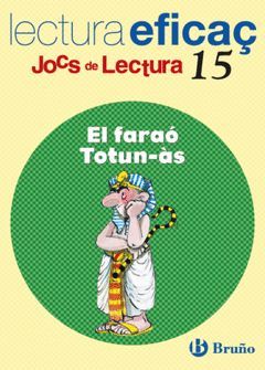 FARAÓ TOTUN-ÀS,EL. JOC DE LECTURA-15.LECTURA EFICAÇ.BRUÑO