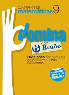 CUADERNOS DOMINA MATEMÁTICAS 9 DIVISIONES POR NÚMEROS DE DOS Y TRES CIFRAS. PROB