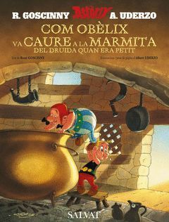 ASTERIX CATALA .COM OBÈLIX VA CAURE A LA MARMITA DEL DRUIDA QUAN ERA PETIT.SALVAT-INF-G-CARTONE