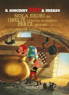 NOLA ERORI ZEN OBELIX TXIKITAN DRUIDAREN PERTZ BARRURA (EUSKARA)