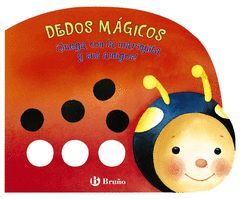 DEDOS MÁGICOS - ¡JUEGA CON LA MARIQUITA Y SUS AMIGOS!.BRUÑO-DURA
