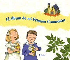 ALBUM DE MI PRIMERA COMUNION,EL.BRUÑO-INF