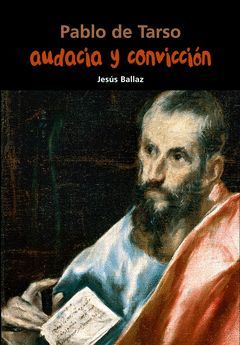 AUDACIA Y CONVICCIÓN (PABLO DE TARSO)