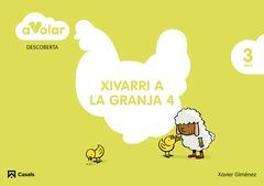 A VOLAR! DESCOBERTA 4. XIVARRI A LA GRANJA. 3 ANYS