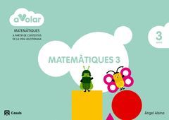 A VOLAR! MATEMÀTIQUES 3. 3 ANYS
