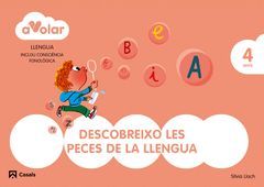 A VOLAR! LLENGUA. DESCOBREIXO LES PECES DE LA LLENGUA 2. 4 ANYS