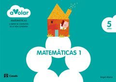 ¡A VOLAR! MATEMÁTICAS 1. 5 AÑOS