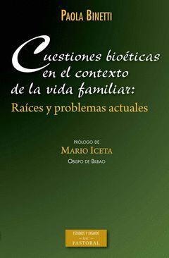 CUESTIONES BIOETICAS EN CONTEXTO VIDA FAMILIAR:RAICES Y PRO