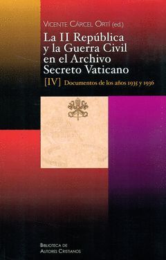 LA II REPÚBLICA Y LA GUERRA CIVIL EN EL ARCHIVO SECRETO VATICANO IV.