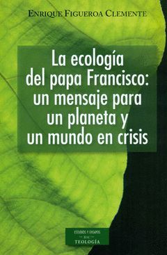 ECOLOGIA DEL PAPA FRANCISCO, LA