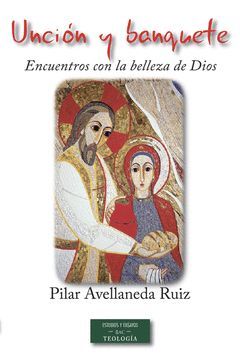 UNCION Y BANQUETE ENCUENTROS CON LA BELLEZA DE DIOS
