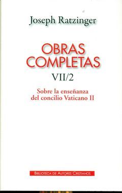 OBRAS COMPLETAS DE JOSEPH RATZINGER VII SOBRE LA ENSEÑANZA