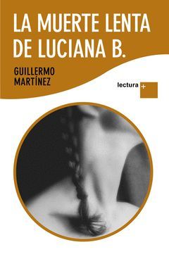 MUERTE LENTA DE LUCIANA B,LA.(LETRA GRANDE). LECTURA+