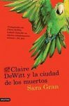 CLAIRE DEWITT Y LA CIUDAD DE LOS MUERTOS.DESTINO-RUST