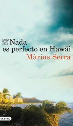 NADA ES PERFECTO EN HAWAI.DESTINO-RUST