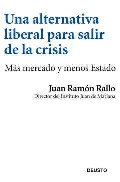 ALTERNATIVA LIBERAL PARA SALIR DE LA CRISIS,UNA.DEUSTO