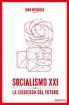 SOCIALISMO XXI. LA IZQUIERDA DEL FUTURO.DEUSTO-RUST