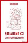 SOCIALISMO XXI. LA IZQUIERDA DEL FUTURO.DEUSTO-RUST