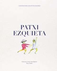 PATXI EZQUIETA  CONVERSACIONES CON ARTISTAS NAVARROS