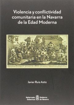 VIOLENCIA Y CONFLICTIVIDAD COMUNITARIA NAVARRA EDAD MODERNA