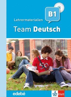 TEAM DEUTSCH B1. LEHRERMATERIALIEN