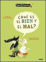 QUE ES EL BIEN Y EL MAL.SUPER PREGUNTAS-EDEBE-INF