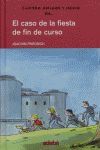 CUATRO AMIGOS Y MEDIO.10.CASO DE LA FIESTA DE FIN DE CURSO.EDEBE-INF-DURA