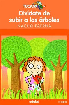 OLVIDATE DE SUBIR A LOS ARBOLES