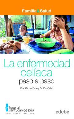 ENFERMEDAD CELIACA,LA.PASO A PASO.EDEBE-FAMILIA Y SALUD-RUST