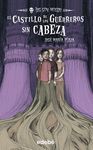 SIN MIEDO,LOS 02. EL CASTILLO DE LOS GUERREROS SIN CABEZA.EDEBE-INF-DURA