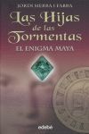 HIJAS DE LAS TORMENTAS,LAS-1.ENIGMA MAYA,EL.EDEBE-DURA